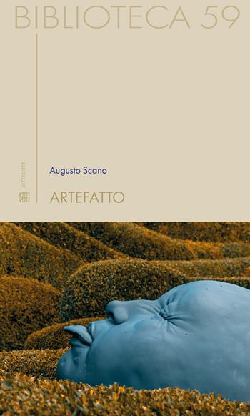 Artefatto - Augusto Scano - Libro Sette città 2023, Biblioteca | Libraccio.it