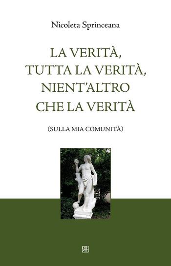 La verità, tutta la verità, nient’altro che la verità (sulla mia comunità) - Nicoleta Sprinceana - Libro Sette città 2023, Nova collectanea | Libraccio.it