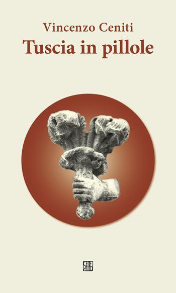 Tuscia in pillole - Vincenzo Ceniti - Libro Sette città 2023, Fuori collana | Libraccio.it