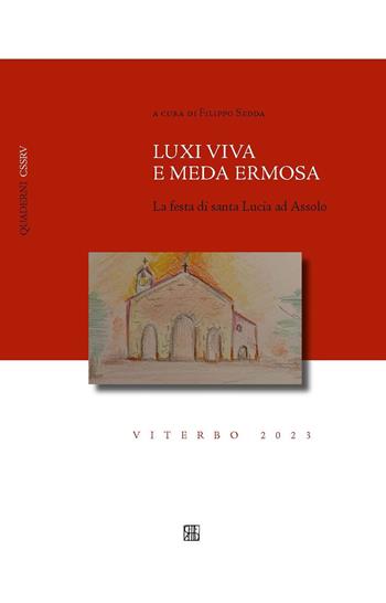 Luxi viva e meda ermosa. La festa di santa Lucia ad Assolo  - Libro Sette città 2023 | Libraccio.it