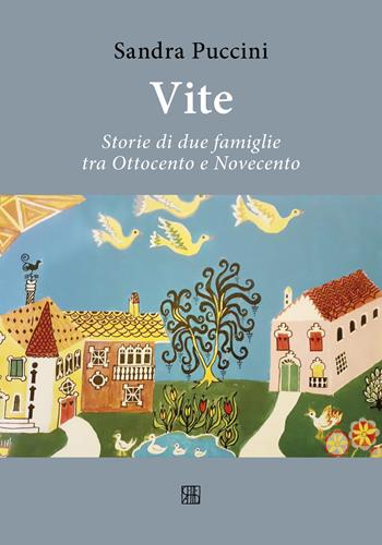 Vite. Storie di due famiglie tra Ottocento e Novecento - Sandra Puccini - Libro Sette città 2024, Fuori collana | Libraccio.it
