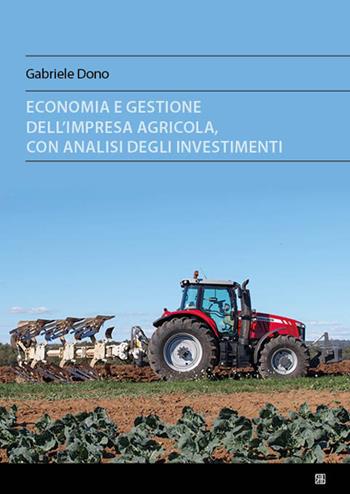 Economia e gestione dell'impresa agricola, con analisi degli investimenti - Gabriele Dono - Libro Sette città 2024, Universitaria | Libraccio.it