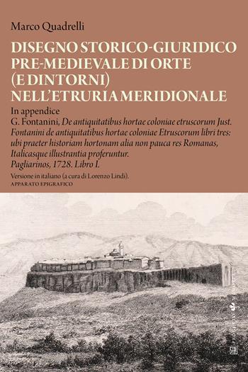 Disegno storico-giuridico pre-medievale di Orte (e dintorni) nell'Etruria meridionale - Marco Quadrelli - Libro Sette città 2024, Memoria | Libraccio.it