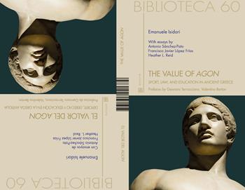 El valor del agon Deporte, Derecho y Educación en la Grecia Antigua-The value of agon. Sport, law and education in ancient greece. Ediz. bilingue - Emanuele Isidori - Libro Sette città 2024, Biblioteca | Libraccio.it
