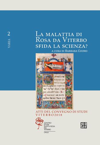 La malattia di Rosa da Viterbo sfida la scienza? Atti del Convegno di studi (Viterbo, 2018)  - Libro Sette città 2025, Quaderni del Centro Studi Santa Rosa da Viterbo | Libraccio.it