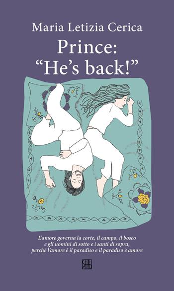 Prince: «He’s back!» - Maria Letizia Cerica - Libro Sette città 2025, Fuori collana | Libraccio.it