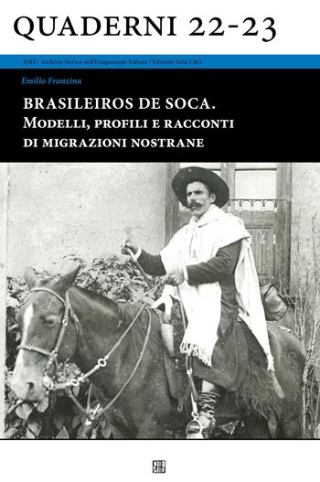 Brasileiros de soca. Modelli, profili e racconti di migrazioni nostrane - Emilio Franzina - Libro Sette città 2026, Quaderni ASEI | Libraccio.it