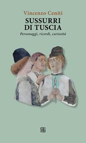 Sussurri di Tuscia. Personaggi, ricordi, curiosità