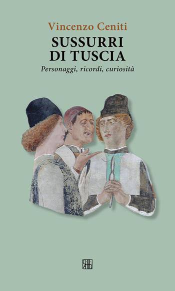 Sussurri di Tuscia. Personaggi, ricordi, curiosità - Vincenzo Ceniti - Libro Sette città 2026, Fuori collana | Libraccio.it