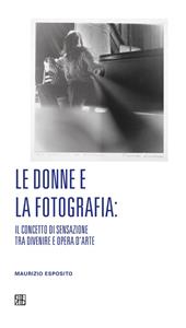 Le donne e la fotografia: il concetto di sensazione tra divenire e opera d’arte