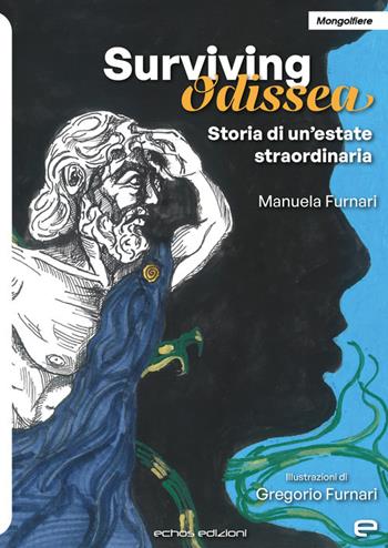Surviving Odissea. Storia di un'estate straordinaria - Manuela Furnari - Libro Echos Edizioni 2023, Mongolfiere | Libraccio.it