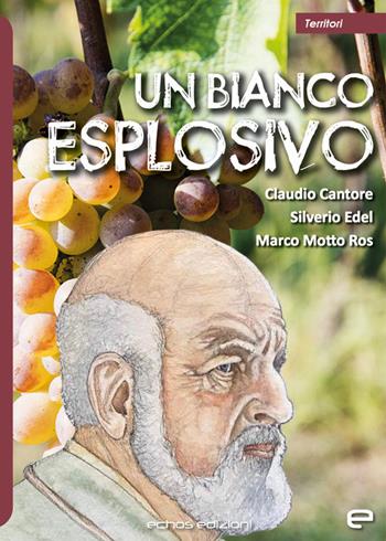 Un bianco esplosivo - Claudio Cantore, Marco Motto Ros, Silverio Edel - Libro Echos Edizioni 2023, Territori | Libraccio.it