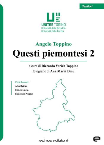 Questi piemontesi. Vol. 2 - Angelo Toppino - Libro Echos Edizioni 2024, Territori | Libraccio.it