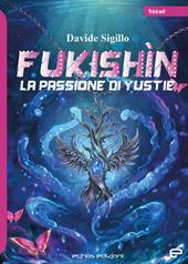 La passione di Yustie. Fukishìn