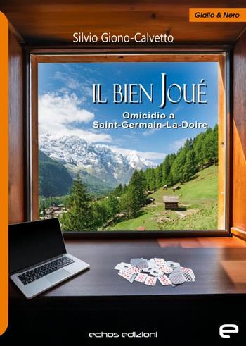Il Bien Joué. Omicidio a Saint-Germain-La Doire - Silvio Giono-Calvetto - Libro Echos Edizioni 2025, Giallo & nero | Libraccio.it