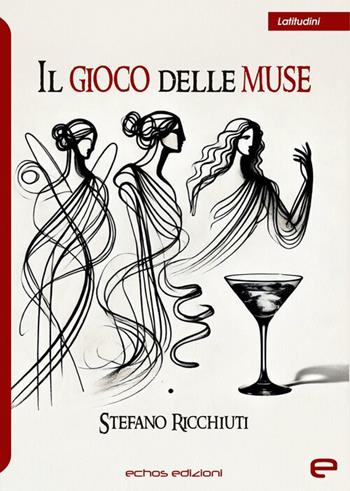 Il gioco delle Muse - Stefano Ricchiuti - Libro Echos Edizioni 2025, Latitudini | Libraccio.it