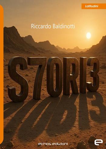 S7ori3 - Riccardo Baldinotti - Libro Echos Edizioni 2026, Latitudini | Libraccio.it