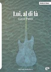 Lui, al di là