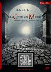 La cripta dei misteri. La terza indagine di Costantino Bez
