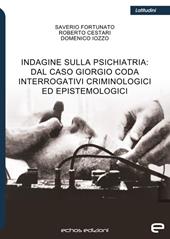 Indagine sulla psichiatria: dal caso Giorgio Coda. Interrogativi criminologici ed epistemologici