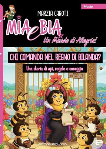 Chi comanda nel regno di Bilanda? Una storia di api, regole e coraggio - Marzia Caroti - Libro Echos Edizioni 2026, Matite | Libraccio.it