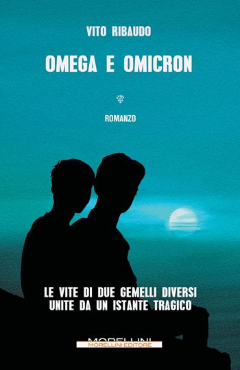 Omega e omicron - Vito Ribaudo - Libro Morellini 2023, Varianti | Libraccio.it