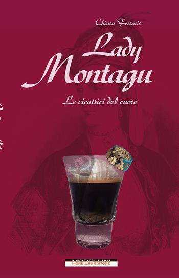 Lady Montagu - Chiara Ferraris - Libro Morellini 2023, Femminile singolare | Libraccio.it
