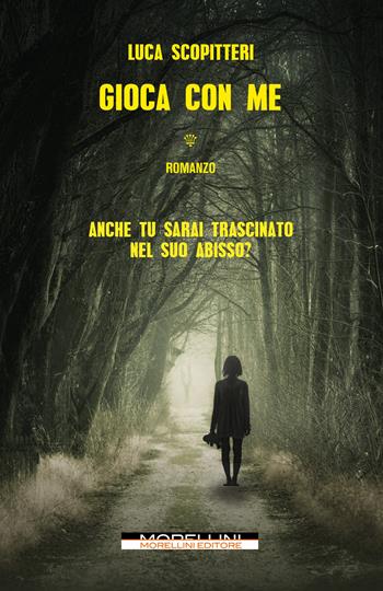 Gioca con me - Luca Scopitteri - Libro Morellini 2023, Varianti | Libraccio.it