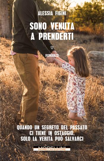 Sono venuta a prenderti - Alessia Figini - Libro Morellini 2023, Varianti | Libraccio.it