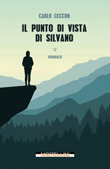 Il punto di vista di Silvano - Carlo Ceccon - Libro Morellini 2024, Varianti | Libraccio.it