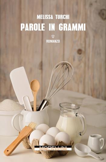 Parole in grammi - Melissa Turchi - Libro Morellini 2024, Varianti | Libraccio.it