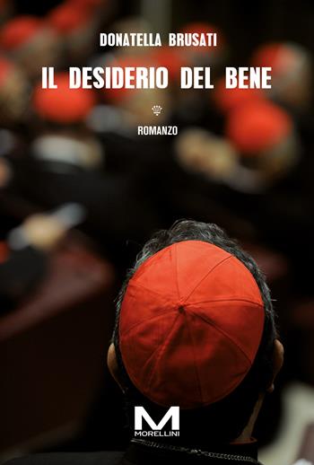 Il desiderio del bene - Donatella Brusati - Libro Morellini 2024, Riflessi | Libraccio.it