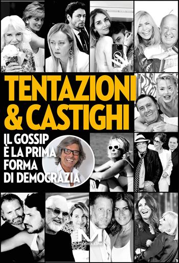 Tentazioni & castighi. Il gossip è la prima forma di democrazia - Roberto Alessi - Libro Morellini 2024, Fuori collana | Libraccio.it