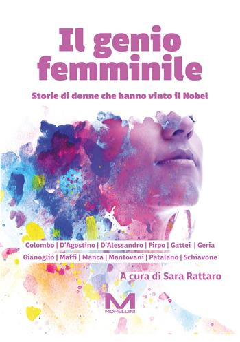 Il genio femminile. Storie di donne che hanno vinto il Nobel  - Libro Morellini 2024, Fuori collana | Libraccio.it