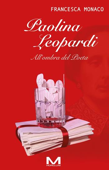 Paolina Leopardi. All'ombra del poeta - Francesca Monaco - Libro Morellini 2025, Femminile singolare | Libraccio.it