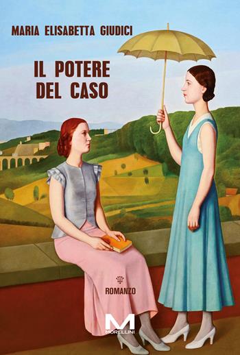 Il potere del caso - Maria Elisabetta Giudi - Libro Morellini 2024, Riflessi | Libraccio.it