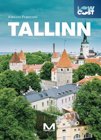 Tallinn. Ediz. a colori - Alessio Franconi - Libro Morellini 2025, LowCost | Libraccio.it