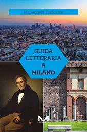Guida letteraria a Milano. Ediz. illustrata