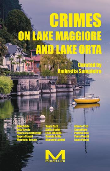 Crimes on Lake Maggiore and Lake Orta  - Libro Morellini 2025, Delitti di lago | Libraccio.it