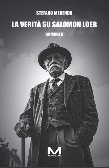 La verità su Salomon Loeb - Stefano Merenda - Libro Morellini 2026, Varianti | Libraccio.it