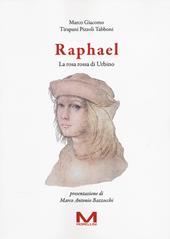 Raphael. La rosa rossa di Urbino