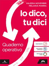 Io dico tu dici. Italiano per leggere, scrivere, parlare. Quaderno operativo. Per la Scuola media. Con e-book. Con espansione online
