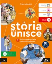 La storia che ci unisce. Per la Scuola media. Con Le origini del Medioevo. Con e-book. Vol. 1: Dai Longobardi alle guerre di religione