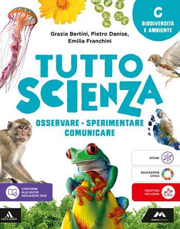 TuttosScienza. Osservare, sperimentare, comunicare. Per la Scuola media. Vol. C: Biodiversità e ambiente - Maria Grazia Bertini, Pietro Danise, Emilia Franchini - Libro Mursia Scuola 2026 | Libraccio.it