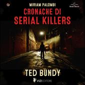 Libraccio Cronache di Serial Killers: Ted Bundy (audiolibro)