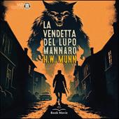 Libraccio La vendetta del Lupo Mannaro (audiolibro)