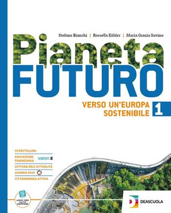 Pianeta futuro. Con espansione online. Vol. 1: Italia Europa - Stefano Bianchi, Rossella Köhler, Maria Grazia Savino - Libro De Agostini Scuola 2023 | Libraccio.it