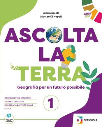 Ascolta la terra. Con Atlante. Con espansione online. Vol. 1 - Luca Mercalli, Matteo Di Napoli, Lorenzo Ferrari - Libro De Agostini Scuola 2023 | Libraccio.it