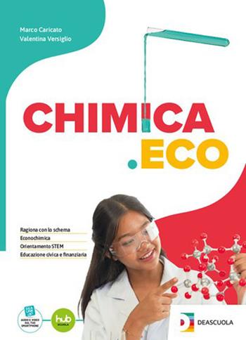 Chimica.Eco. Per le Scuole superiori. - Marco Caricato, Valentina Versiglio - Libro De Agostini Scuola 2024 | Libraccio.it