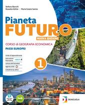 Pianeta futuro. Per gli Istituti Tecnici Economici. Per le Scuole superiori. Nuova ediz. Con e-book. Con espansione online. Vol. 1